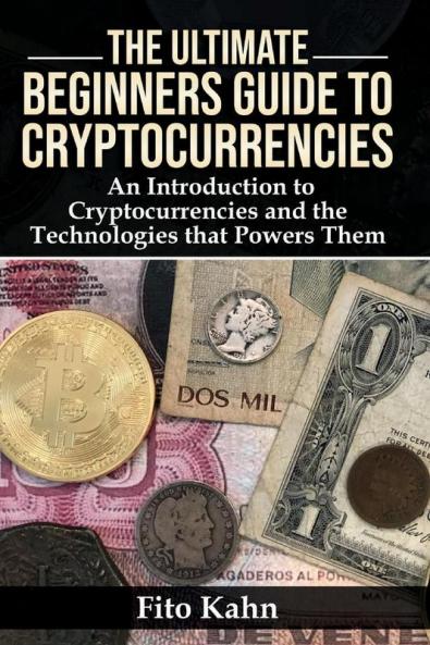 Ultimate Beginners Guide to Cryptocurrencies