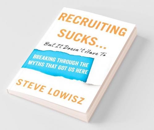Recruiting Sucks...But It Doesn't Have To