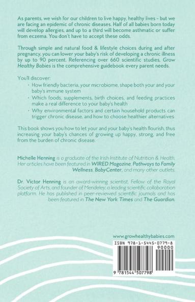 Grow Healthy Babies: The Evidence-Based Guide to a Healthy Pregnancy and Reducing Your Child's Risk of Asthma Eczema and Allergies