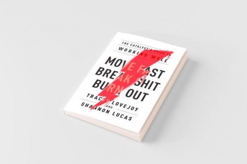Move Fast. Break Shit. Burn Out.