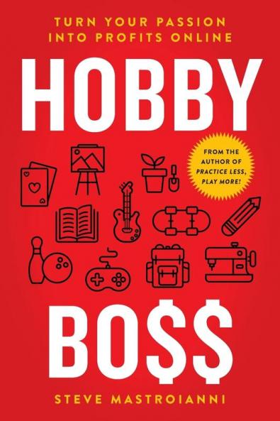 Hobby Boss: Turn Your Passion Into Profits Online