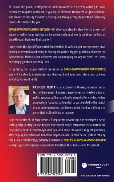 Super-Entrepreneurship Decoded: 5 Secret Keys to Create Breakthrough Businesses that Change the World
