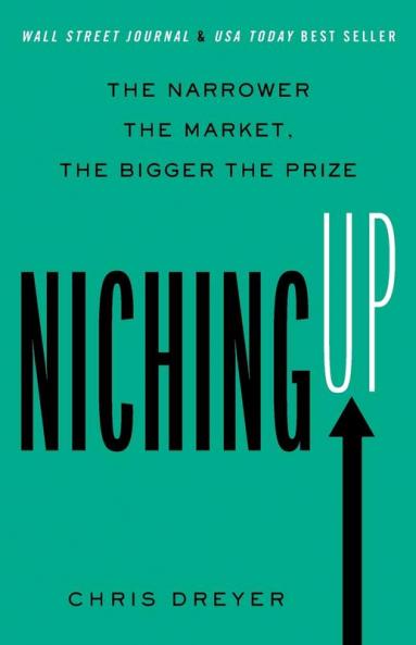 Niching Up: The Narrower the Market the Bigger the Prize
