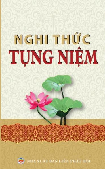 Nghi thức tụng niệm thông dụng: Các nghi thức và kinh tụng phổ thông cho người Phật tử