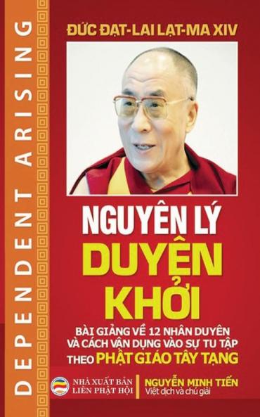 Nguyen ly duyen khởi: Bài giảng về 12 nhân duyên và cách vận dụng vào sự tu tập theo Phật giáo Tây Tạng
