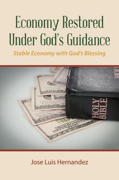 Economy Restored Under God'S Guidance: Stable Economy with God'S Blessing