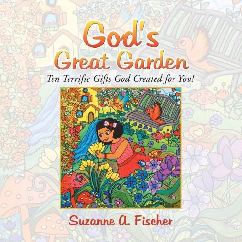 God's Great Garden: Ten Terrific Gifts God Created for You!