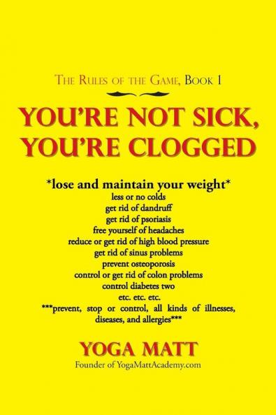 You'Re Not Sick You'Re Clogged
