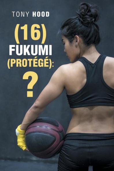 (16) Fukumi (Prot��g��)