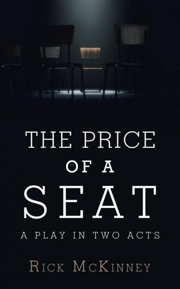 The Price of a Seat: A Play in Two Acts