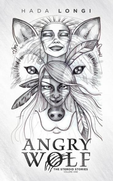 Angry Wolf: The Steroid Stories-Volume One