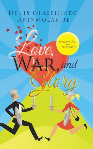 Love War and Glory