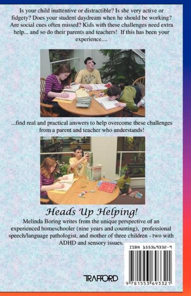 Heads Up Helping!! Teaching Tips and Techniques for Working with Add ADHD and Other Children with Challenges