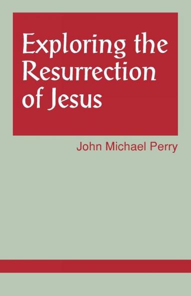 Exploring the Resurrection of Jesus