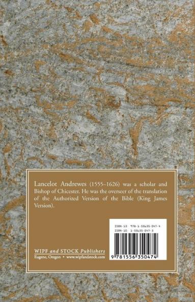 Two Answers to Cardinal Perron and Other Miscellaneous Works of Lancelot Andrewes Sometime Lord Bishop of Winchester