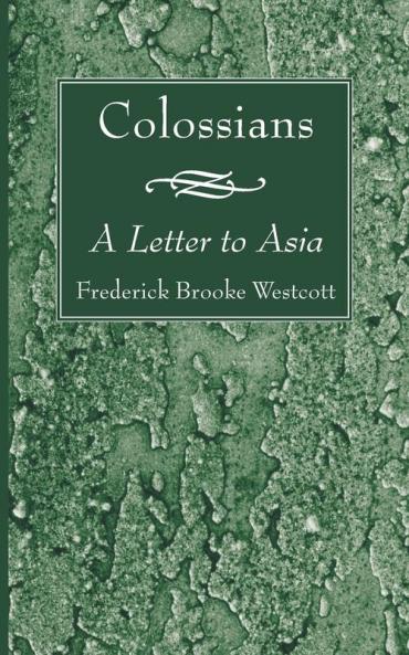 Colossians: A Letter to Asia