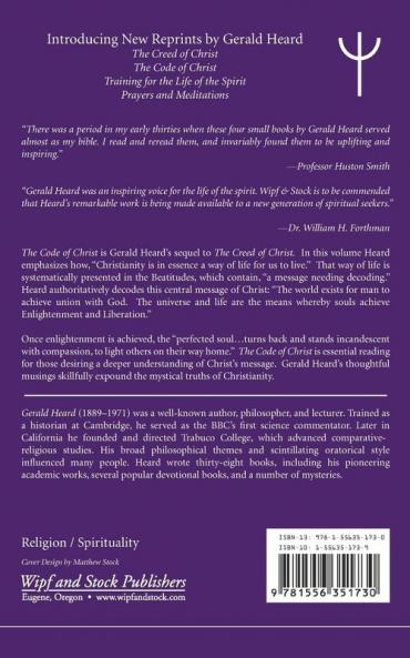 The Code of Christ: An Interpretation of the Beatitudes (Gerald Heard Reprint)