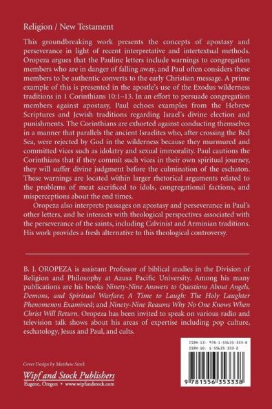 Paul and Apostasy: Eschatology Perseverance and Falling Away in the Corinthian Congregation (Wissenschaftliche Untersuchungen Zum Neuen Testament)