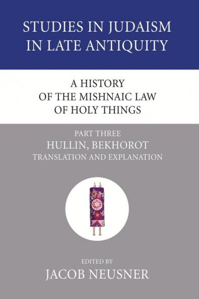 A History of the Mishnaic Law of Holy Things Part 3