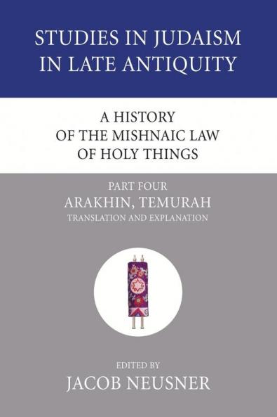A History of the Mishnaic Law of Holy Things Part 4