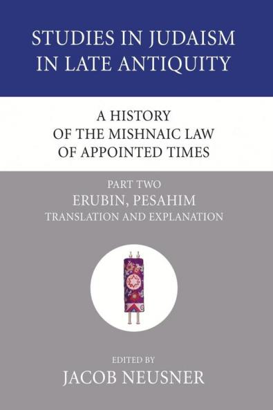 A History of the Mishnaic Law of Appointed Times Part 2