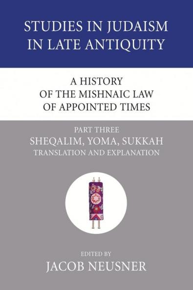 A History of the Mishnaic Law of Appointed Times Part 3