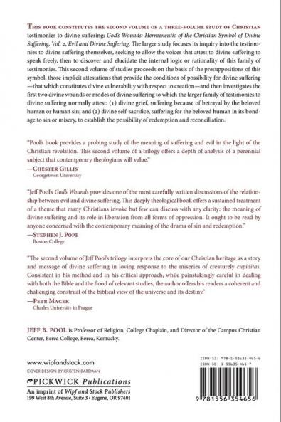 God's Wounds: Hermeneutic of the Christian Symbol of Divine Suffering Volume II: Evil and Divine Suffering: 119 (Princeton Theological Monograph)