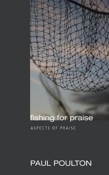 Fishing for Praise: Aspects of Praise
