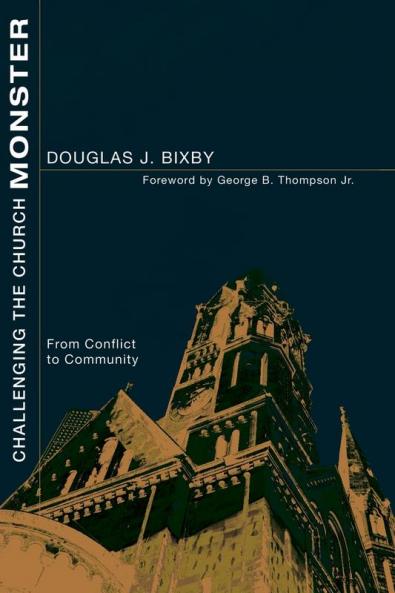 Challenging the Church Monster: From Conflict to Community