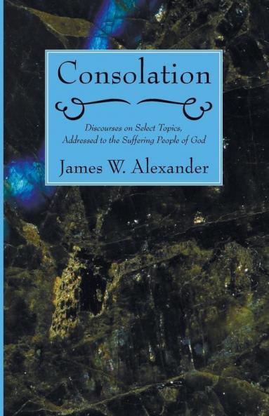 Consolation: Discourses on Select Topics Addressed to the Suffering People of God