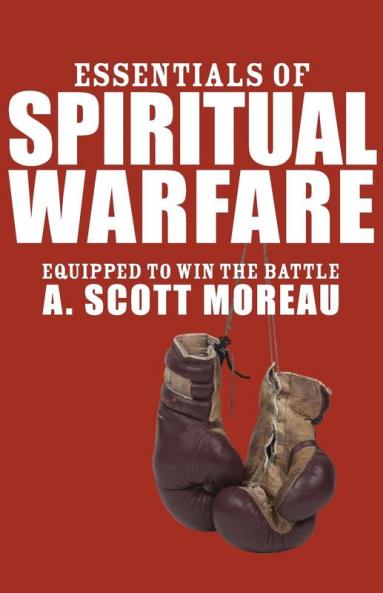 Essentials of Spiritual Warfare: Equipped to Win the Battle
