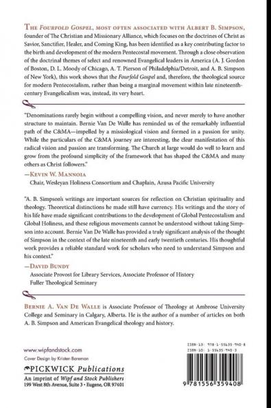 The Heart of the Gospel: A. B. Simpson the Fourfold Gospel and Late Nineteenth-Century Evangelical Theology: 106 (Princeton Theological Monograph)