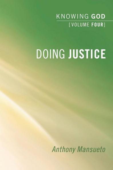 Doing Justice: 04 (Knowing God)