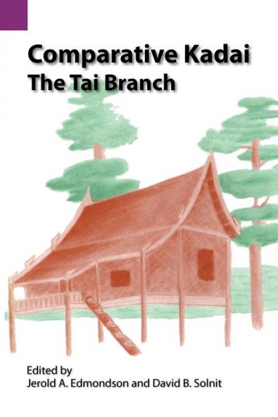Comparative Kadai: The Tai Branch: 124 (Summer Institute of Linguistics and the University of Texas)