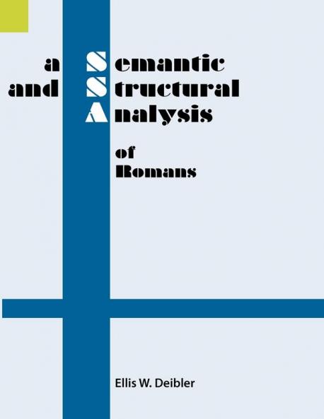 A Semantic and Structural Analysis of Romans (Summer Institute of Linguistics Semantic and Structural Anal)