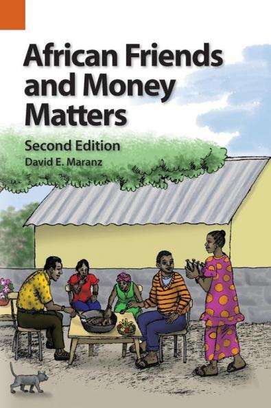 African Friends and Money Matters: Observations from Africa Second Edition