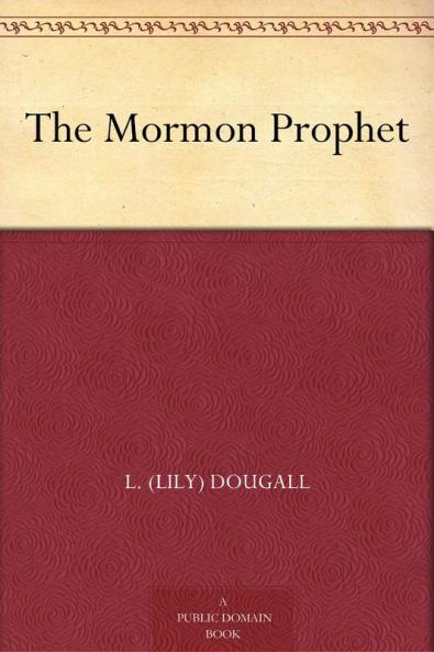 The Mormon Prophet