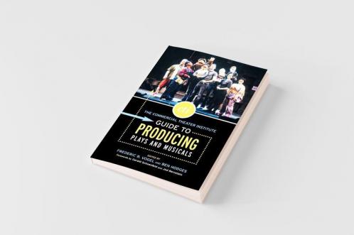 Commercial Theater Institute Guide to Producing Plays and Musicals