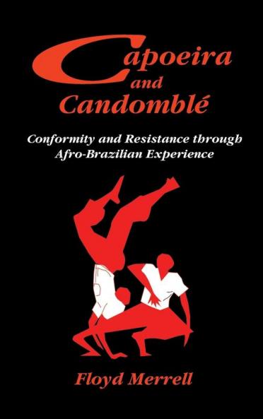Capoeira And Candomblé: Conformity And Resistance In Brazil