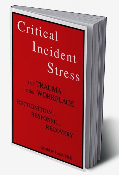 Critical Incident Stress And Trauma In The Workplace