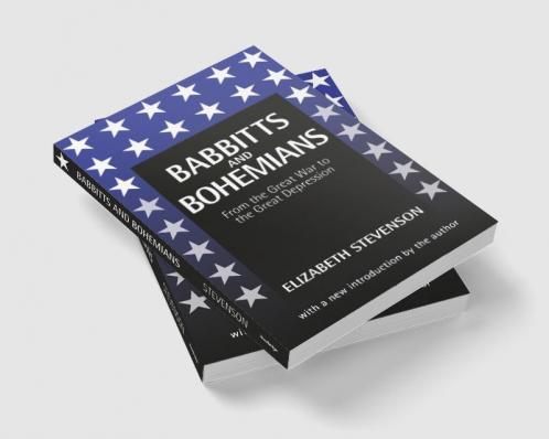 Babbitts and Bohemians from the Great War to the Great Depression
