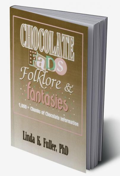 Chocolate Fads Folklore & Fantasies