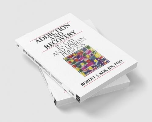 Addiction and Recovery in Gay and Lesbian Persons