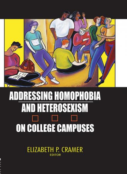 Addressing Homophobia and Heterosexism on College Campuses