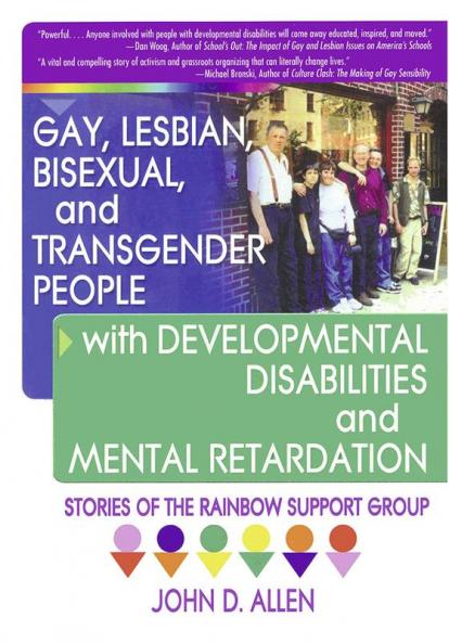 Gay Lesbian Bisexual and Transgender People with Developmental Disabilities and Mental Retardatio