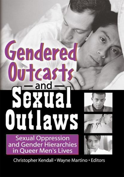 Gendered Outcasts and Sexual Outlaws