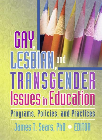 Gay Lesbian and Transgender Issues in Education