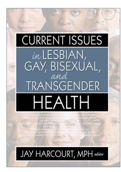 Current Issues in Lesbian Gay Bisexual and Transgender Health