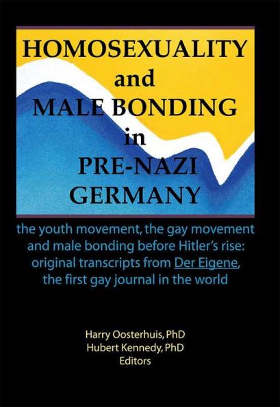 Homosexuality and Male Bonding in Pre-Nazi Germany