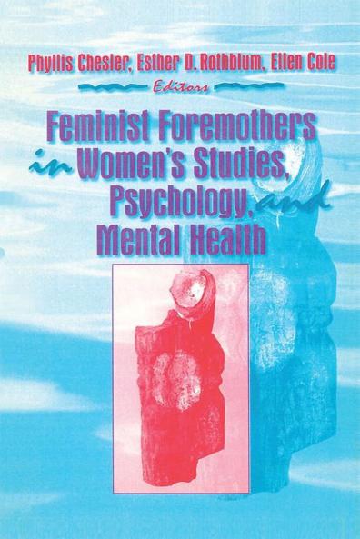 Feminist Foremothers in Women's Studies Psychology and Mental Health